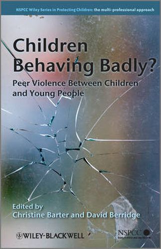 Cover image for Children Behaving Badly?: Peer Violence Between Children and Young People