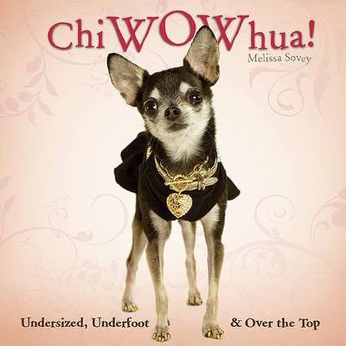 Cover image for ChiWOWhua!: Undersized, Underfoot & Over the Top