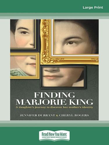 Finding Marjorie King: A daughter's journey to discover her mothers identity