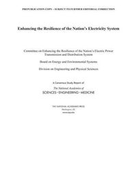 Cover image for Enhancing the Resilience of the Nation's Electricity System