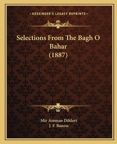 Cover image for Selections from the Bagh O Bahar (1887)