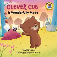 Cover image for Clever Cub Is Wonderfully Made