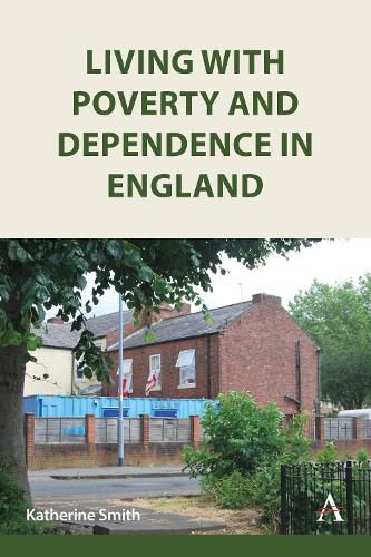 Cover image for Living with Poverty and Dependence in England