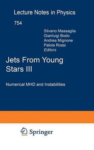 Cover image for Jets From Young Stars III: Numerical MHD and Instabilities