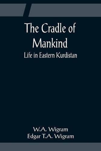 Cover image for The Cradle of Mankind; Life in Eastern Kurdistan