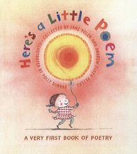 Cover image for Here's A Little Poem: A Very First Book of Poetry
