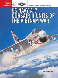 Cover image for US Navy A-7 Corsair II Units of the Vietnam War