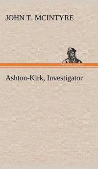 Cover image for Ashton-Kirk, Investigator