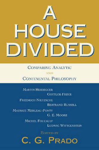 Cover image for A House Divided: Comparing Analytic and Continental Philosophy