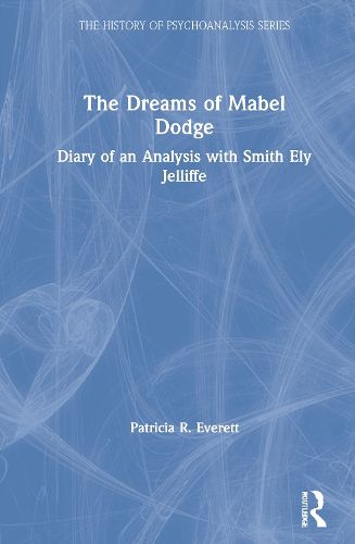 Cover image for The Dreams of Mabel Dodge: Diary of an Analysis with Smith Ely Jelliffe