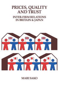 Cover image for Price, Quality and Trust: Inter-firm Relations in Britain and Japan