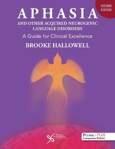 Cover image for Aphasia and Other Acquired Neurogenic Language Disorders: A Guide for Clinical Excellence