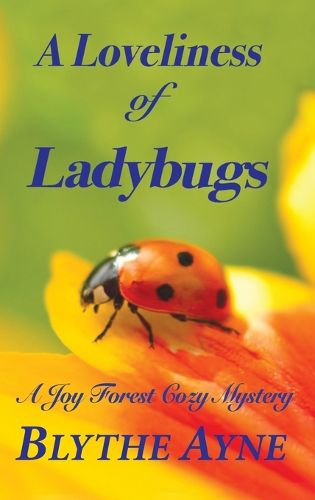 Cover image for A Loveliness of Ladybugs: A Joy Forest Cozy Mystery