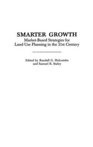 Cover image for Smarter Growth: Market-Based Strategies for Land-Use Planning in the 21st Century