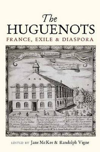 Huguenots: France, Exile & Diaspora