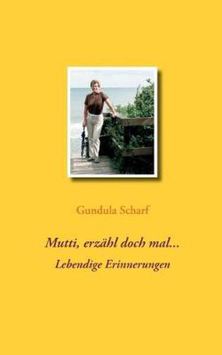 Cover image for Mutti, erzahl doch mal...: Lebendige Erinnerungen