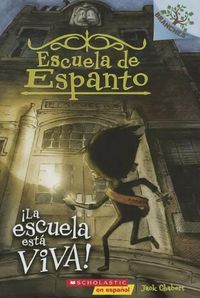 Cover image for Escuela de Espanto #1: !La Escuela Esta Viva! (the School Is Alive): Un Libro de la Serie Branchesvolume 1