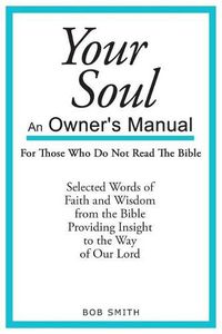 Cover image for Your Soul: An Owner's Manual for Those Who Never Read the Bible