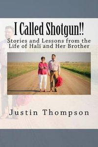 Cover image for I Called Shotgun!!: Living as Hali's Brother