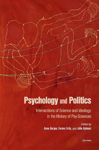 Cover image for Psychology and Politics: Intersections of Science and Ideology in the History of Psy-Sciences