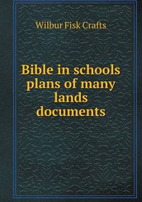 Cover image for Bible in schools plans of many lands documents