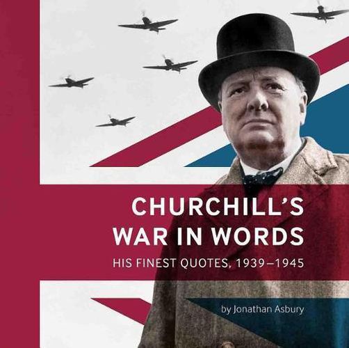 Cover image for Churchill's War in Words: His Finest Quotes, 1939-1945