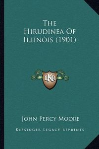 Cover image for The Hirudinea of Illinois (1901)