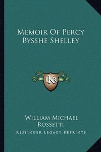 Cover image for Memoir of Percy Bysshe Shelley