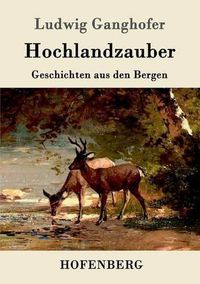 Cover image for Hochlandzauber: Geschichten aus den Bergen