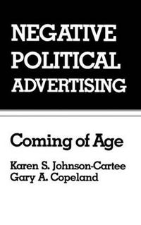 Cover image for Negative Political Advertising: Coming of Age