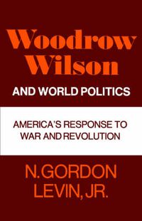 Cover image for Woodrow Wilson and World Politics
