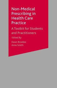 Cover image for Non-Medical Prescribing in Healthcare Practice: A Toolkit for Students and Practitioners