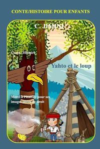 Cover image for Yahto et le loup / Conte Histoire pour enfants