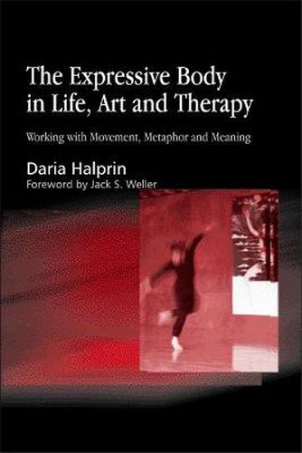 Cover image for The Expressive Body in Life, Art, and Therapy: Working with Movement, Metaphor and Meaning