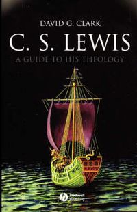 Cover image for C. S. Lewis: A Guide to His Theology