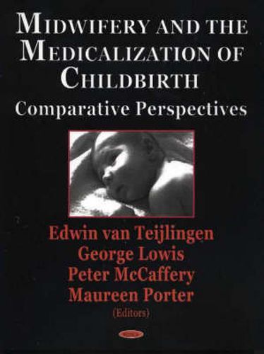 Cover image for Midwifery and the Medicalization of Childbirth: Comparative Perspectives