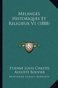 Cover image for Melanges Historiques Et Religieux V1 (1888)