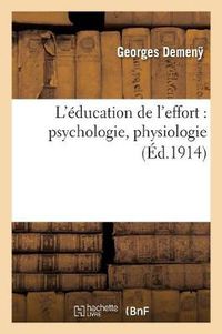 Cover image for L'Education de l'Effort: Psychologie, Physiologie