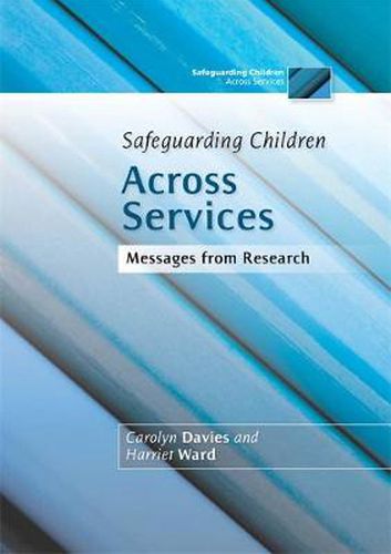 Cover image for Safeguarding Children Across Services: Messages from Research