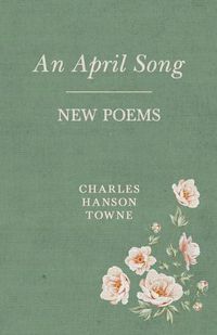 Cover image for An April Song: New Poems