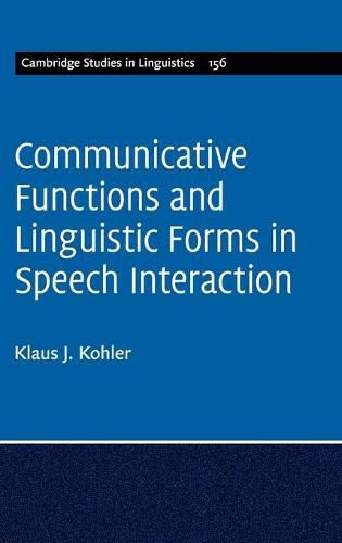 Cover image for Communicative Functions and Linguistic Forms in Speech Interaction: Volume 156