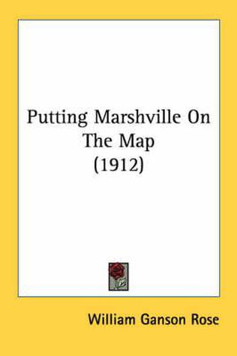 Putting Marshville on the Map (1912)