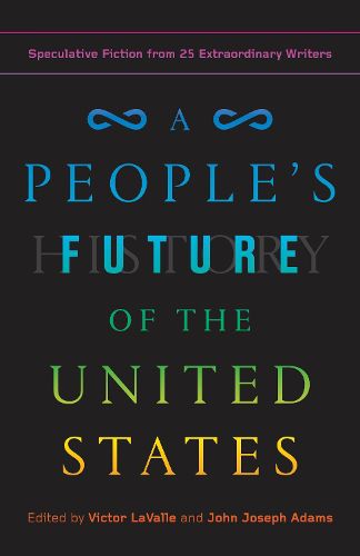 Cover image for A People's Future of the United States: Speculative Fiction from 25 Extraordinary Writers