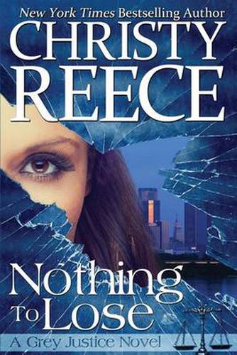 Cover image for Nothing To Lose: A Grey Justice Novel