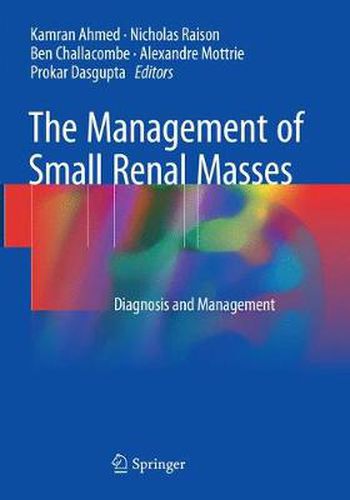 Cover image for The Management of Small Renal Masses: Diagnosis and Management