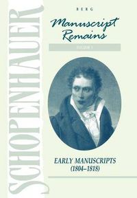 Cover image for Schopenhauer: Manuscript Remains (V1): Early Manuscripts (1804-1818)