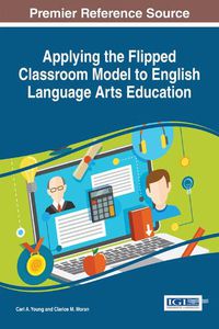 Cover image for Applying the Flipped Classroom Model to English Language Arts Education