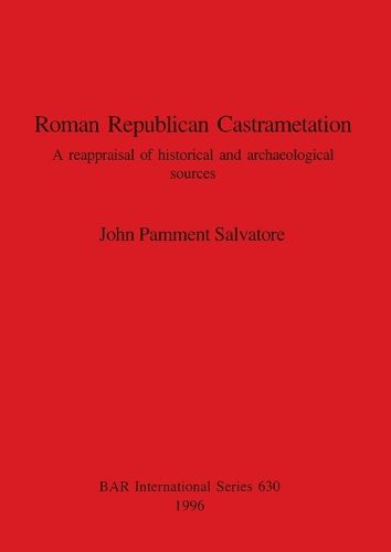 Cover image for Roman Republican Castrametation: A reappraisal of historical and archaeological sources