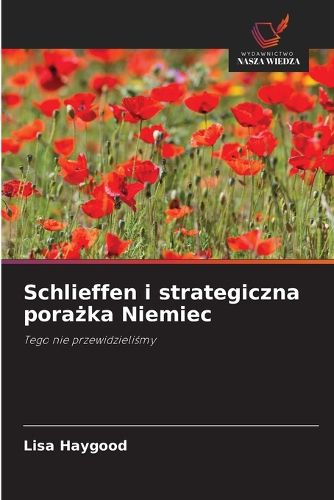 Cover image for Schlieffen i strategiczna porażka Niemiec