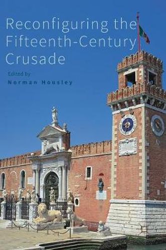 Cover image for Reconfiguring the Fifteenth-Century Crusade